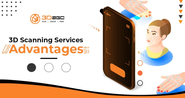 3D Scanning Services Advantages