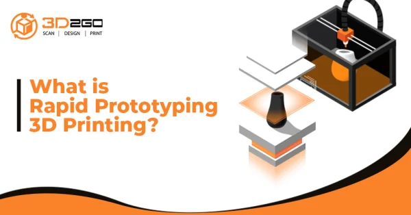 What is Rapid Prototyping 3D Printing