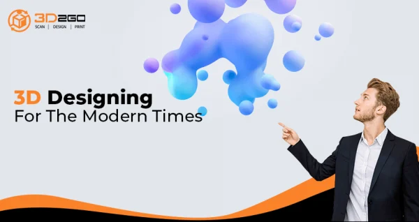 3D Designing For The Modern Times