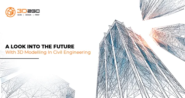 A Look Into The Future With 3D Modelling In Civil Engineering