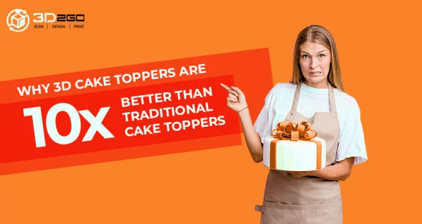 Why 3D Cake Toppers Designs are 10x Better than Traditional Cake Toppers