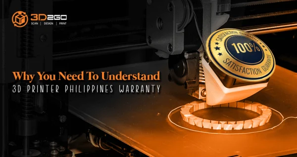 A blog banner by 3D2GO about Why You Need to Understand 3D Printer Philippines Warranty