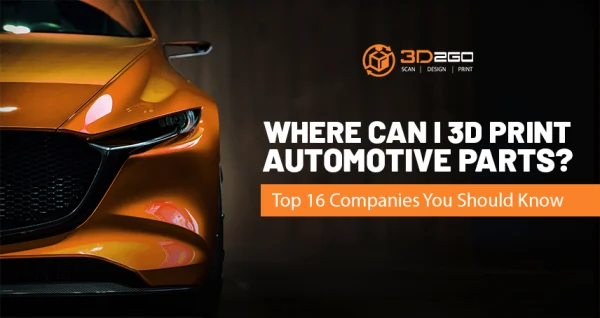 A blog banner for Where Can I 3D Print Automotive Parts? Top 16 Companies You Should Know