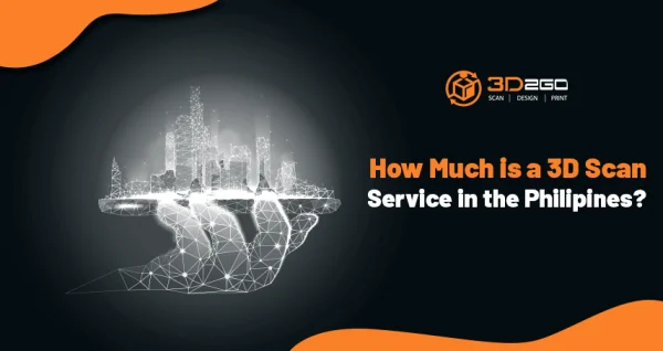 A blog banner by 3D2GO Philippines titled How Much is a 3D Scan Service in the Philippines?