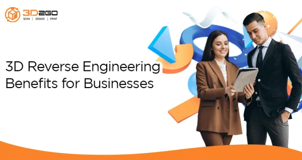 3d2go banner for 3D Reverse Engineering Benefits for Businesses