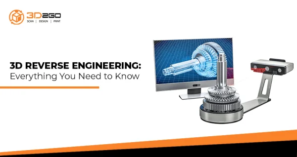 3D Reverse Engineering: Everything You Need to Know