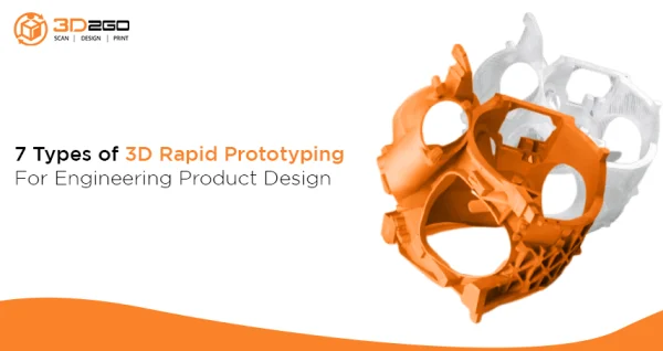 A blog banner by 3D2GO Philippines titled 7 Types of 3D Rapid Prototyping For Engineering Product Design
