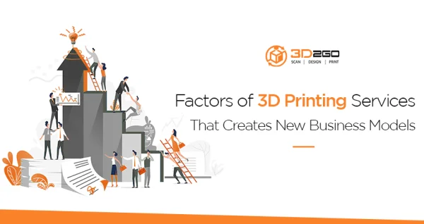 A blog banner by 3D2GO Philippines titled Factors of 3D Printing Services That Creates New Business Models