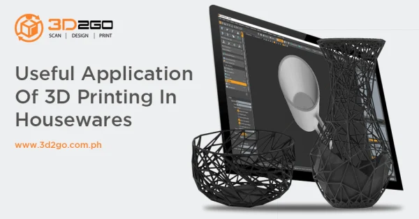 blog banner for Useful Application Of 3D Printing In Housewares