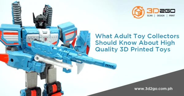 blog banner for What Adult Toy Collectors Should Know About High Quality 3D Printed Toys